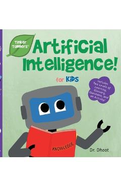 Artificial Intelligence for Kids (Tinker Toddlers) - Dhoot