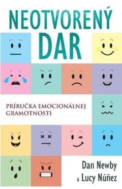 Neotvoren� Dar: Pr�ručka emocion�lnej gramotnosti - Dan Newby