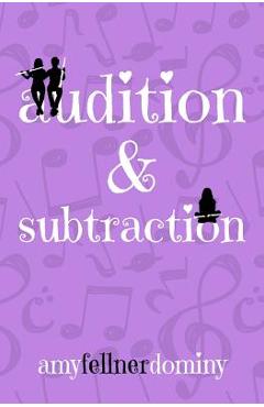 Audition & Subtraction - Amy Fellner Dominy