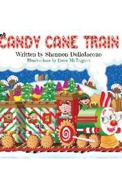 The Candy Cane Train - Shannon Delloiacono