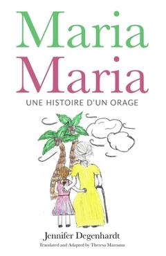Maria Maria: une histoire d\'un orage - Theresa Marrama