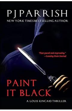 Paint It Black: A Louis Kincaid Thriller - Pj Parrish
