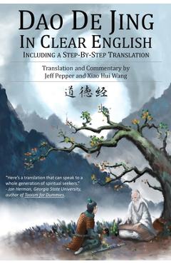 Dao De Jing in Clear English: Including a Step-by-Step Translation - Lao Tzu