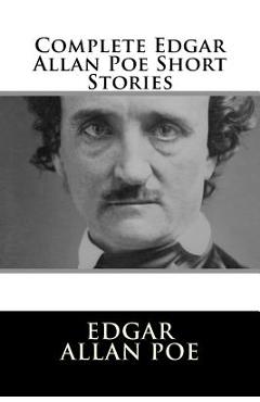 Complete Edgar Allan Poe Short Stories - Edgar Allan Poe