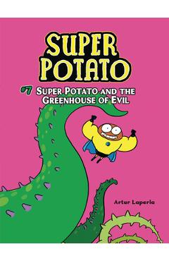 Super Potato and the Greenhouse of Evil: Book 7