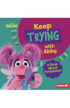 Keep Trying with Abby: A Book about Persistence - Jill Colella