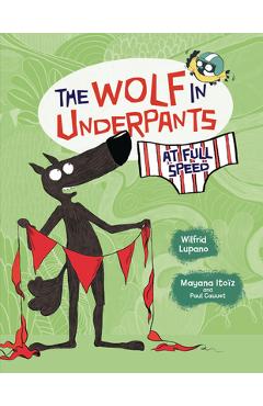 The Wolf in Underpants at Full Speed - Wilfrid Lupano