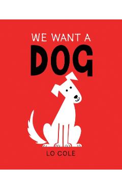 We Want a Dog - Lo Cole