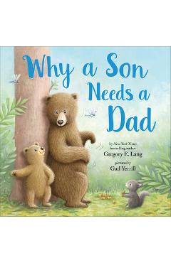 Why a Son Needs a Dad - Gregory E. Lang