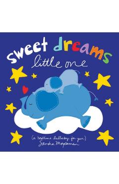 Sweet Dreams Little One: A Bedtime Lullaby for You - Sandra Magsamen