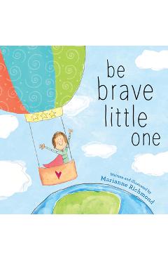 Be Brave Little One - Marianne Richmond