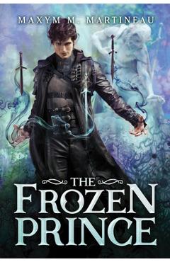 The Frozen Prince - Maxym M. Martineau