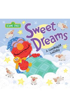 Sweet Dreams: A Goodnight Lullaby - Sesame Workshop