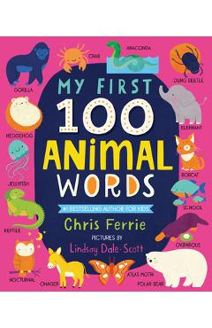My First 100 Animal Words - Chris Ferrie