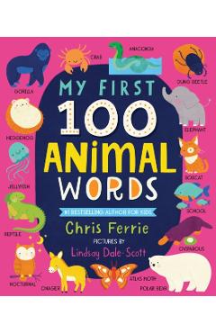 My First 100 Animal Words - Chris Ferrie