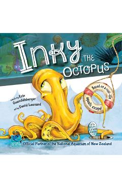 Inky the Octopus: Based on a Real-Life Aquatic Escape! - Erin Guendelsberger