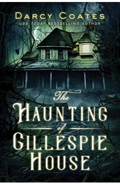 The Haunting of Gillespie House - Darcy Coates
