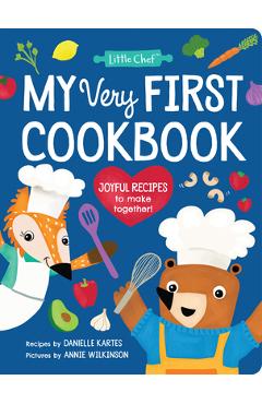 My Very First Cookbook: Joyful Recipes to Make Together! - Danielle Kartes