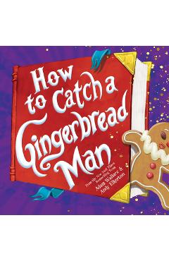 How to Catch a Gingerbread Man - Adam Wallace