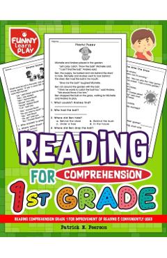 Reading Comprehension Grade 1 for Improvement of Reading & Conveniently Used: 1st Grade Reading Comprehension Workbooks for 1st Graders to Combine Fun - Patrick N. Peerson