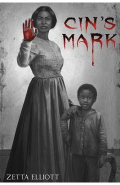 Cin's Mark - Zetta Elliott