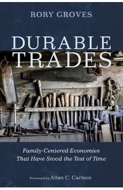 Durable Trades: Family-Centered Economies That Have Stood the Test of Time - Rory Groves