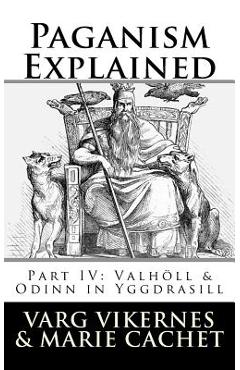 Paganism Explained, Part IV: Valholl & Odinn in Yggdrasill - Marie Cachet