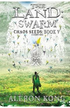 The Land: Swarm: A LitRPG Saga - Aleron Kong