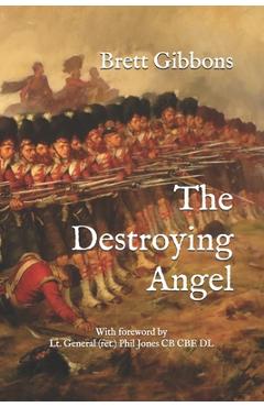 The Destroying Angel: The Rifle-Musket as the First Modern Infantry Weapon - Brett Gibbons