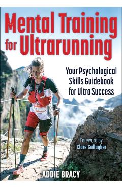 Mental Training for Ultrarunning - Addie J. Bracy