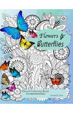 Floral coloring books for adults relaxation Butterflies and Flowers - Annabella Shaw