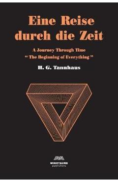 Eine Reise durch die Zeit: A Journey through time: Beginning of Everything - H. G. Tannhaus