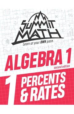 Summit Math Algebra 1 Book 1: Percents & Rates - Alex Joujan