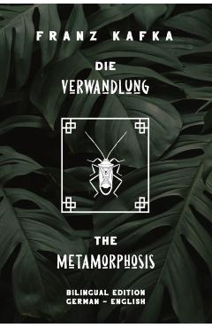 Die Verwandlung / The Metamorphosis: Bilingual Edition German - English - Side By Side Translation - Parallel Text Novel For Advanced Language Learnin - Parallel Text Editing