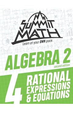 Summit Math Algebra 2 Book 4: Rational Equations and Expressions - Alex Joujan