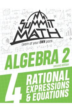 Summit Math Algebra 2 Book 4: Rational Equations and Expressions - Alex Joujan