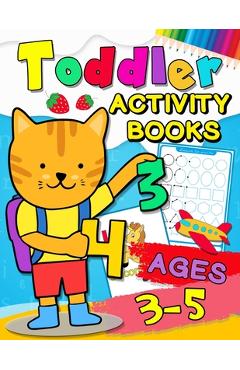Toddler Activity books ages 3-5: Fun with Numbers, Letters, Shapes, Colors, Animals: Big Activity Workbook for Toddlers & Kids Ages 1, 2, 3, 4 - Rocket Publishing