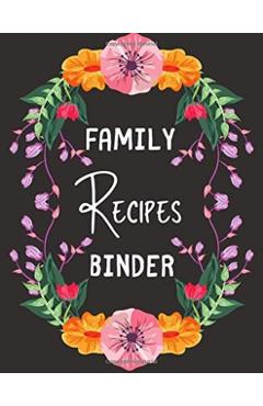 Family Recipes Binder: personalized recipe box, recipe keeper make your own cookbook, 106-Pages 8.5 x 11 Collect the Recipes You Love in Yo - Van Hover Store