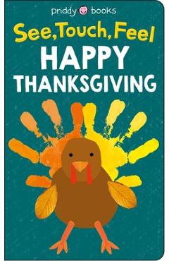 See Touch Feel: Happy Thanksgiving - Roger Priddy