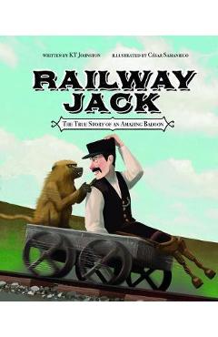 Railway Jack: The True Story of an Amazing Baboon - Kt Johnston