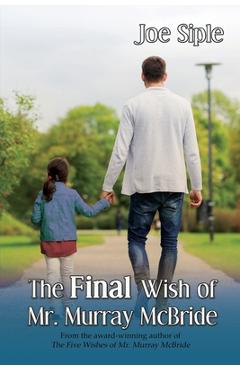 The Final Wish of Mr. Murray McBride - Joe Siple