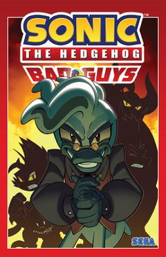 Sonic the hedgehog: bad guys - ian flynn