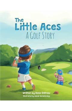 The Little Aces, a Golf Story - Rose Ostrow