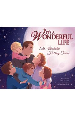It\'s a Wonderful Life: The Illustrated Holiday Classic - Sarah Conradsen