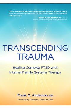 Transcending Trauma: Healing Complex Ptsd with Internal Family Systems - Frank Anderson