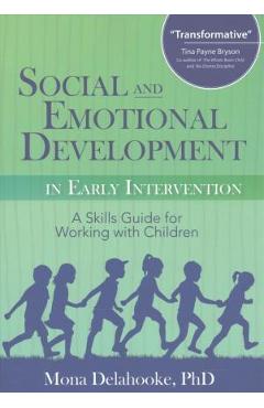 Social and Emotional Development in Early Intervention - Mona Delahooke