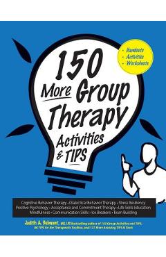 150 More Group Therapy Activities & Tips - Judith Belmont