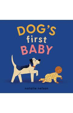 Dog\'s First Baby: A Board Book - Natalie Nelson