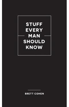 Stuff Every Man Should Know - Brett Cohen