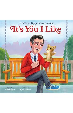 It\'s You I Like: A Mister Rogers Poetry Book - Fred Rogers